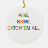 Stijging, schijn, vangst Em allemaal Keramisch Ornament (Voorkant)