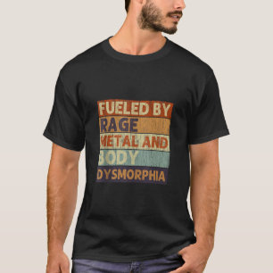 stijl die door woeste metaal en lichaamsdysmor wo t-shirt