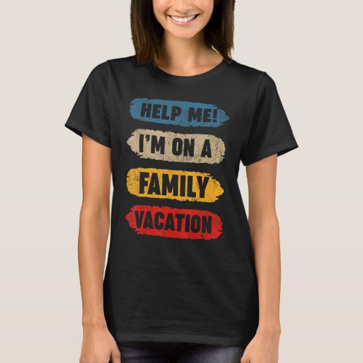  stijl help me met een familievakantie t-shirt (Voorkant)