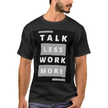 Stijl: Praat minder werk meer basic donker T-shirt