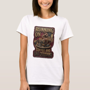 Stijlvol Goud LOPEN OP COFFIE EN SLECHTE BESLISSIN T-shirt