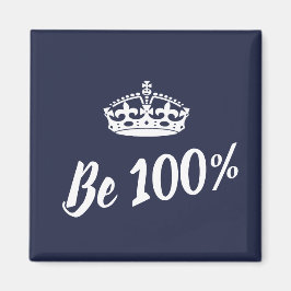 Stijlvolle Be 100% Kroon Motivatie Magneet