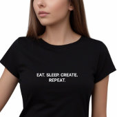 Stijlvolle Black Eat Sleep Creëer Repeat Slogan T-shirt