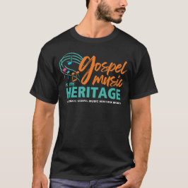 Stijlvolle GOSPELMUZIEK IS MIJN ERFGOED T-shirt