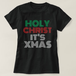 Stijlvolle grappige kerst "Heilige Christus, het i T-shirt