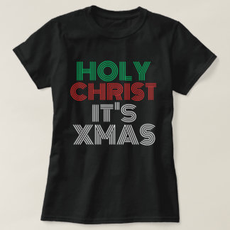 Stijlvolle grappige kerst "Heilige Christus, het i T-shirt