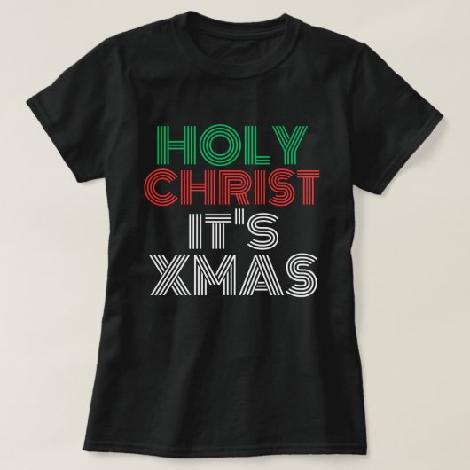 Stijlvolle grappige kerst "Heilige Christus, het i T-shirt (Design voorkant)