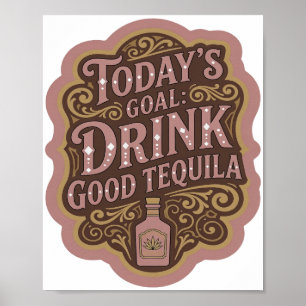 Stijlvolle Roze HEDENDAAGSE DOEL GOEDE TEQUILA DRI Poster