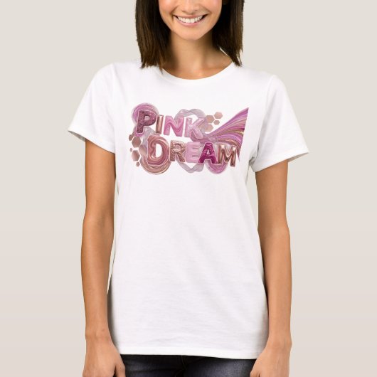 Stijlvolle Roze PINK DREAM Statement T-shirt (Voorkant)