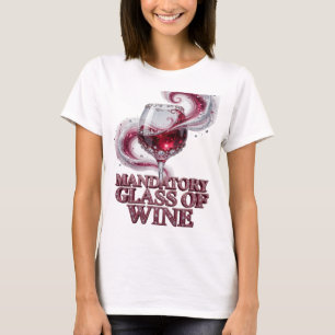 Stijlvolle Roze VERPLICHTE GLAS WIJN Custom Ontwer T-shirt