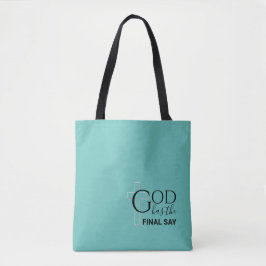Stijlvolle Teal GOD HEEFT HET LAATSTE WOORD Christ Tote Bag