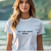 Stijlvolle White Eat Sleep Creëer Herhaal Slogan T-shirt