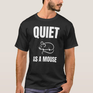 Stil als muis t-shirt