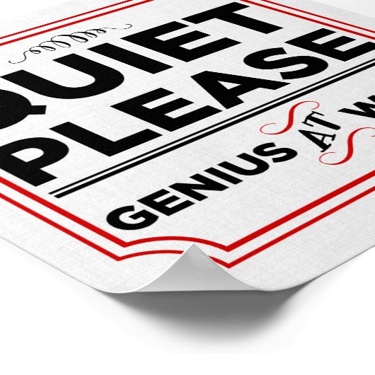 Stil alsjeblieft Genius op het werk Poster (Hoek)