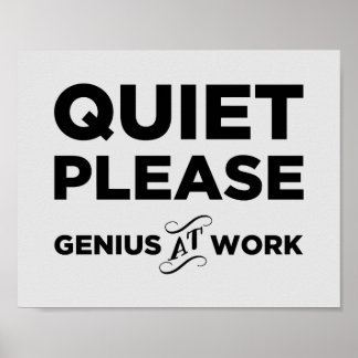 Stil alsjeblieft Genius op het werk Poster