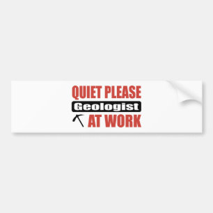 Stil alsjeblieft Geoloog op het werk Bumpersticker