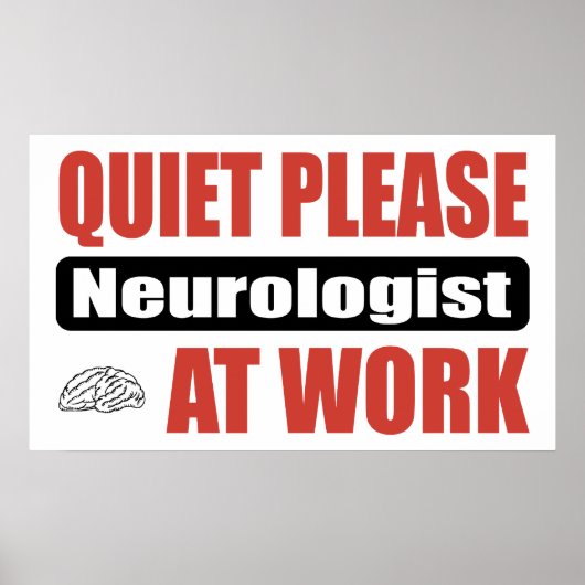 Stil alsjeblieft Neuroloog op het werk Poster (Voorkant)