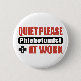 Stil alsjeblieft Phlebotomist op het werk Ronde Button 5,7 Cm
