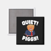 Stil! Biggetje! - Biggetje Trump Magneet (Voorkant / Achterkant)
