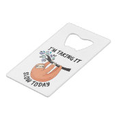 Stil, ik doe het vandaag langzaam. creditkaart flessenopener (Voorkant Gekanteld)