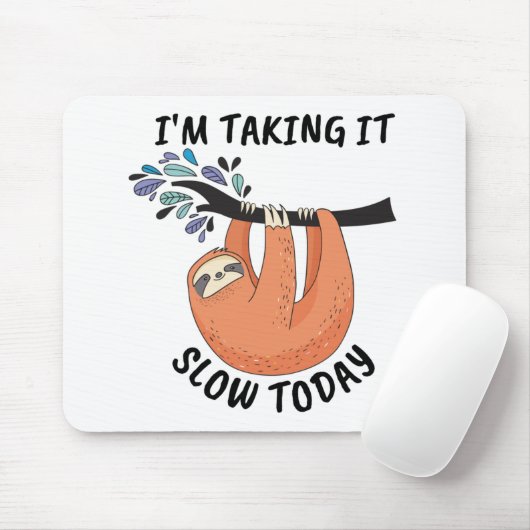 Stil, ik doe het vandaag langzaam. muismat (Met muis)