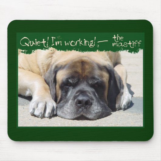 Stil, ik werk Mastiff Mousepad Muismat (Voorkant)