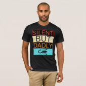 Stil maar dadelijk minachtend, grappig pap cadeau t-shirt (Voorkant volledig)