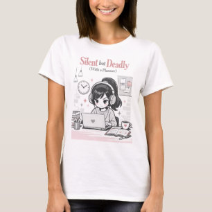 Stil maar Dodelijk Met een Planner Grappige Anime  T-shirt