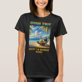 Stil op vakantie, stil ik werk hier! t-shirt