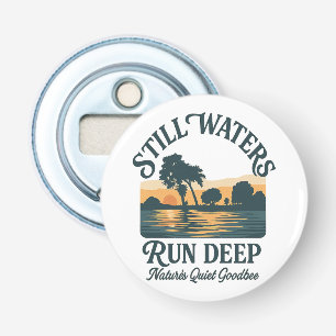 Stil Water Heeft Diepe Gronden – Natuur Landschap Button Flesopener