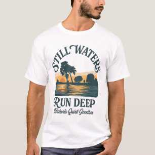 Stil Water Heeft Diepe Gronden – Natuur Landschap T-shirt