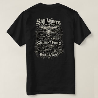 Stil water heeft diepe gronden T-shirt 