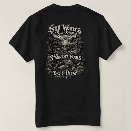 Stil water heeft diepe gronden T-shirt  (Design achterkant)