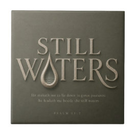 STIL WATER | PSALM 23:2 | TEGELTJE