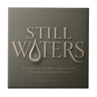 STIL WATER | PSALM 23:2 | TEGELTJE