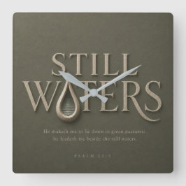 STIL WATER | PSALM 23:2 | VIERKANTE KLOK