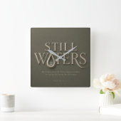 STIL WATER | PSALM 23:2 | VIERKANTE KLOK (Huis)