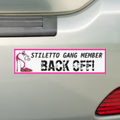 "Stiletto Gang Member - Back Off!" Bumpersticker (Op auto)
