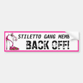 "Stiletto Gang Member - Back Off!" Bumpersticker (Voorkant)