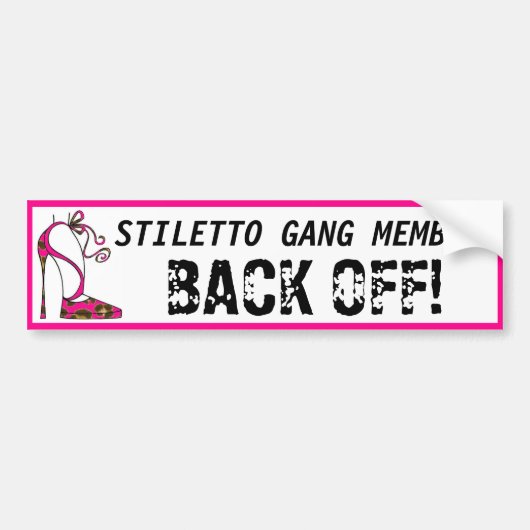"Stiletto Gang Member - Back Off!" Bumpersticker (Voorkant)