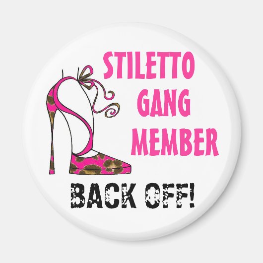 "Stiletto Gang Member - BACK OFF!!!" Magneet (Voorkant)