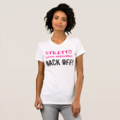 "Stiletto Gang Member - BACK OFF!" T-shirt (Voorkant volledig)