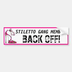 "Stiletto Gang Member - Terug weg!" Bumpersticker