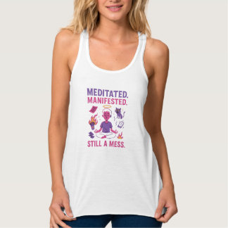 Still a Mess – Funny Meditation & Manifestation  Tanktop