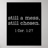 Still A Mess Still Chosen Shirt Funny Christian Sa Poster (Voorkant)