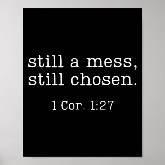 Still A Mess Still Chosen Shirt Funny Christian Sa Poster (Voorkant)