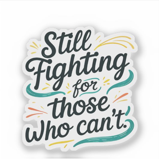 Still Fighting for Those Who Can’t – Awaren Sticker (Voorkant)