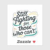 Still Fighting for Those Who Can’t – Awaren Sticker (Vel)