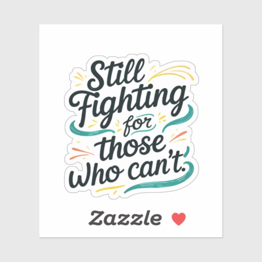Still Fighting for Those Who Can’t – Awaren Sticker (Vel)