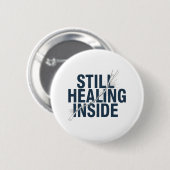 Still Healing Inside – Brain Injury Awareness  Ronde Button 5,7 Cm (Voorkant /achterkant)